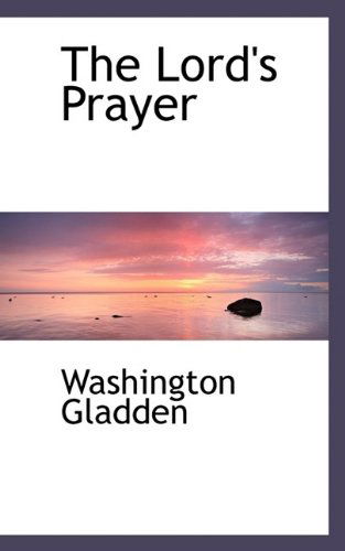 Cover for Washington Gladden · The Lord's Prayer (Paperback Book) (2009)