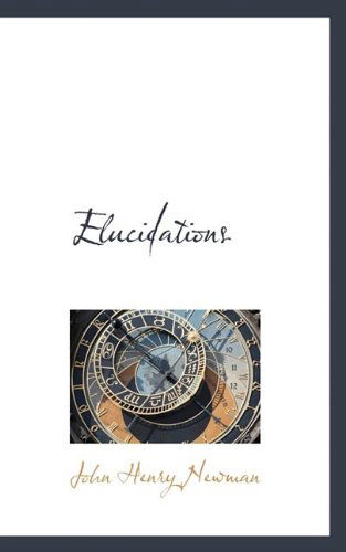 Cover for Cardinal John Henry Newman · Elucidations (Paperback Book) (2009)