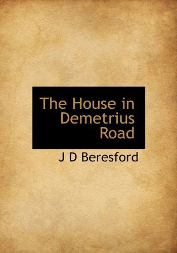 Cover for J D Beresford · The House in Demetrius Road (Paperback Book) (2009)