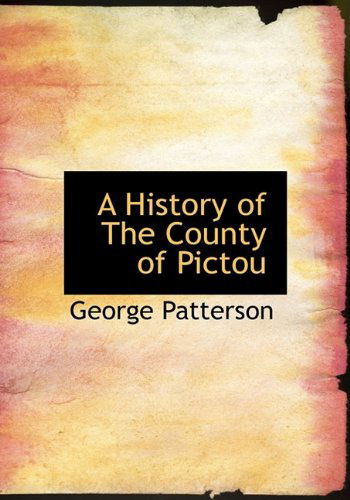 Cover for George Patterson · A History of the County of Pictou (Hardcover Book) (2010)