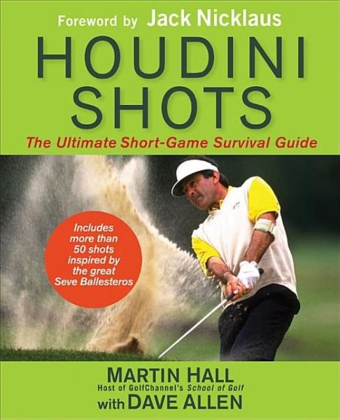 Cover for Martin Hall · Houdini Shots: the Ultimate Short Game Survival Guide (Gebundenes Buch) (2013)