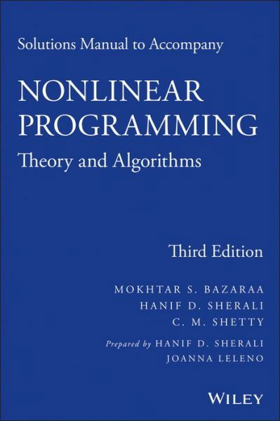 Cover for Bazaraa, Mokhtar S. (Burnham Service Corp.) · Solutions Manual to accompany Nonlinear Programming: Theory and Algorithms (Paperback Bog) (2013)
