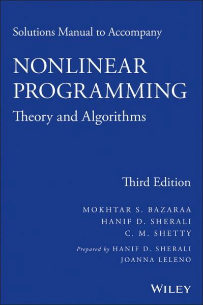 Cover for Bazaraa, Mokhtar S. (Burnham Service Corp.) · Solutions Manual to accompany Nonlinear Programming: Theory and Algorithms (Paperback Book) (2013)