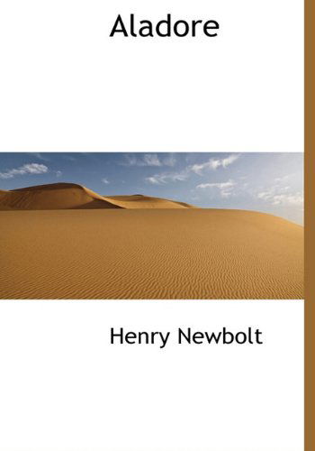 Cover for Henry Newbolt · Aladore (Hardcover Book) (2010)