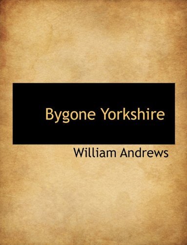 Cover for William Andrews · Bygone Yorkshire (Paperback Bog) (2010)