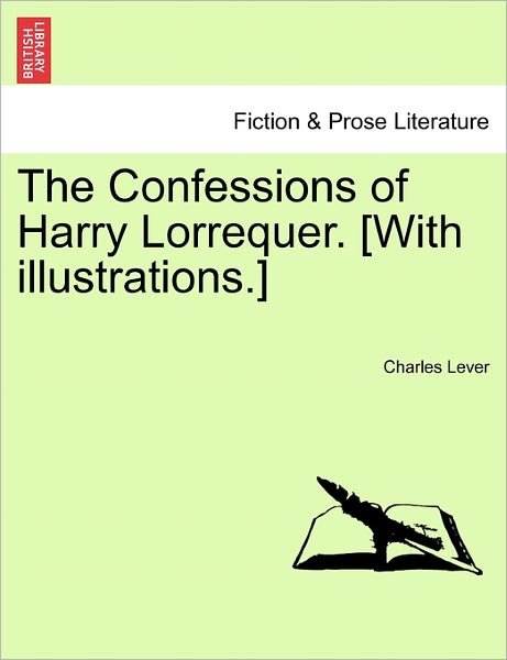Cover for Charles Lever · The Confessions of Harry Lorrequer. [with Illustrations.] (Paperback Bog) (2011)