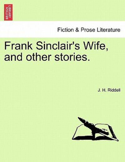 Cover for J H Riddell · Frank Sinclair's Wife, and Other Stories. Vol. I. (Paperback Book) (2011)