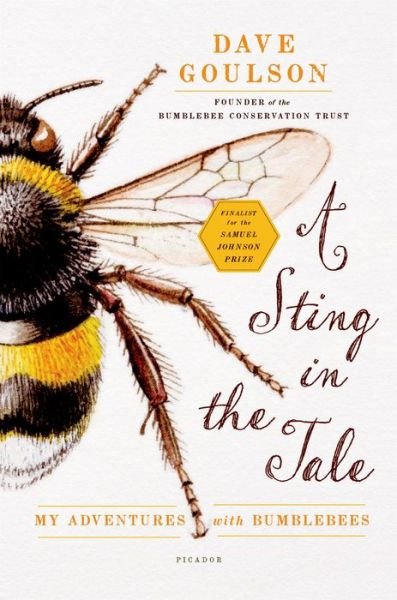 Cover for Dave Goulson · A Sting in the Tale: My Adventures with Bumblebees (Hardcover Book) [First edition] (2014)