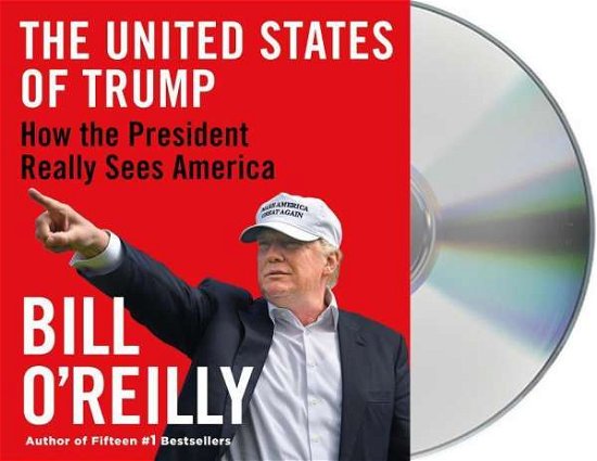 Cover for Bill O'Reilly · The United States of Trump: How the President Really Sees America (Hörbuch (CD)) (2019)