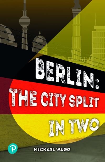 Rapid Plus Stages 10-12 11.8 Berlin: The City Split in Two - Rapid Plus - Michael Wagg - Bücher - Pearson Education Limited - 9781292462370 - 13. September 2023
