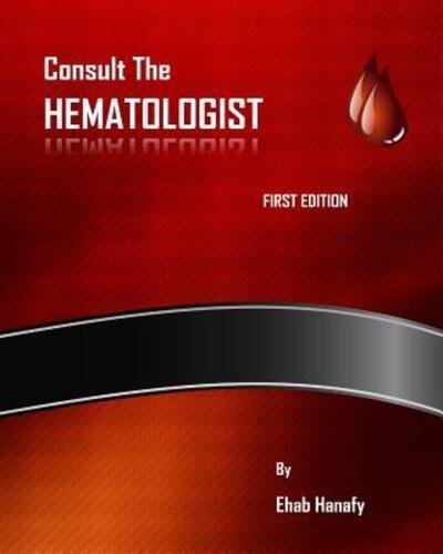 Cover for Ehab Hanafy · Consult the Hematologist (Paperback Book) (2015)