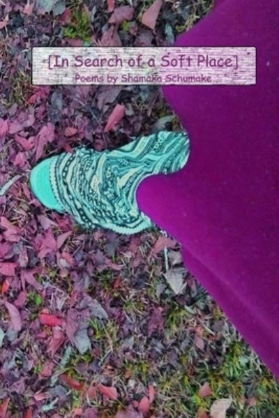 Cover for Shamaka Schumake · In Search of a Soft Place (Paperback Book) (2017)