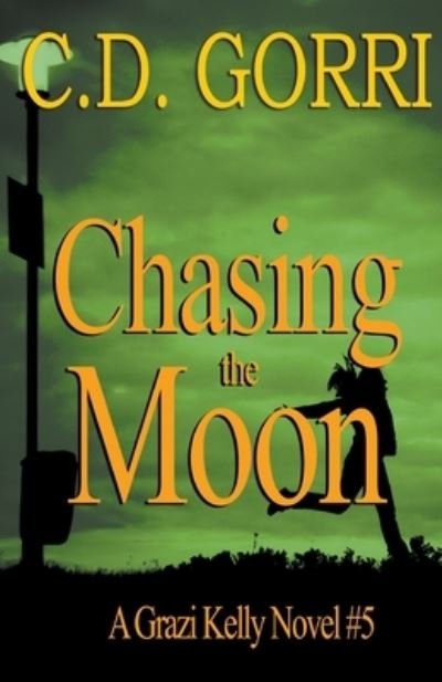 Cover for C D Gorri · Chasing The Moon (Paperback Book) (2018)