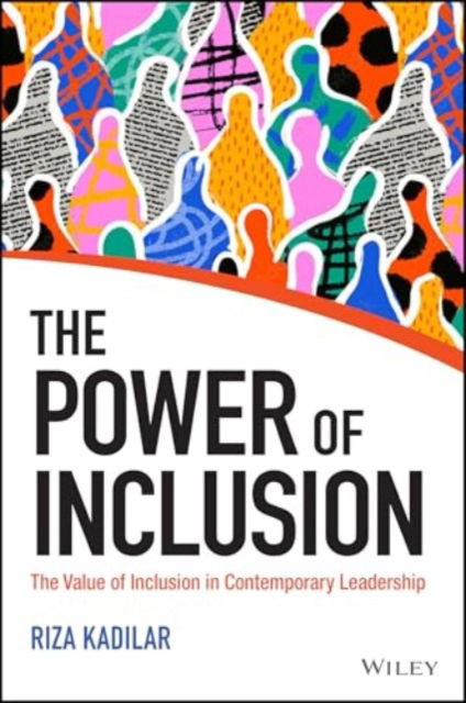 Cover for Riza Kadilar · The Contemporary Leader: The Value of Inclusion in Successful Leadership (Hardcover Book) (2024)