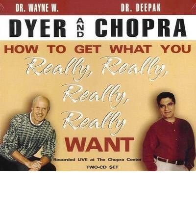 Cover for Dr. Wayne W. Dyer · How to get what you really, really, really, really want (Lydbog (CD)) [Unabridged edition] (2004)