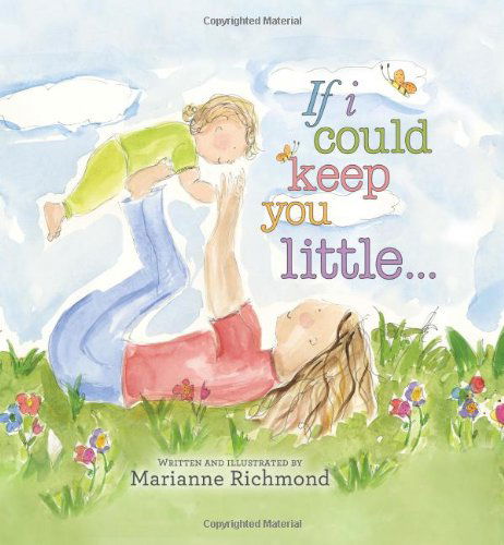 If I Could Keep You Little - Marianne Richmond - Livros - Sourcebooks Jabberwocky - 9781402272370 - 2013
