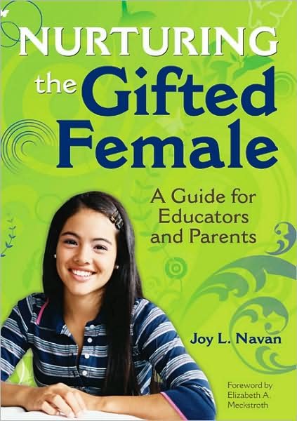 Nurturing the Gifted Female: A Guide for Educators and Parents - Navan J - Livres - SAGE Publications Inc - 9781412961370 - 12 août 2008