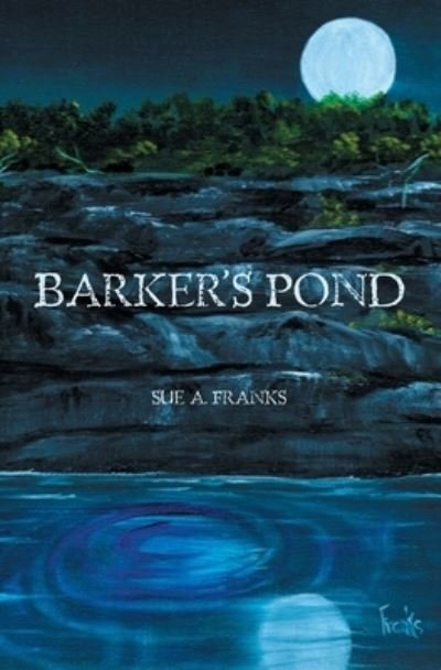 Cover for Sue A. Franks · Barker's Pond (Paperback Book) (2007)