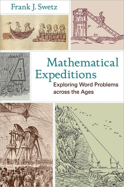 Cover for Frank J. Swetz · Mathematical Expeditions: Exploring Word Problems across the Ages (Hardcover Book) (2012)