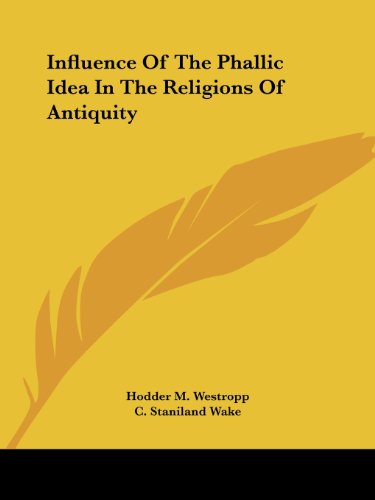 Cover for C. Staniland Wake · Influence of the Phallic Idea in the Religions of Antiquity (Paperback Book) (2005)