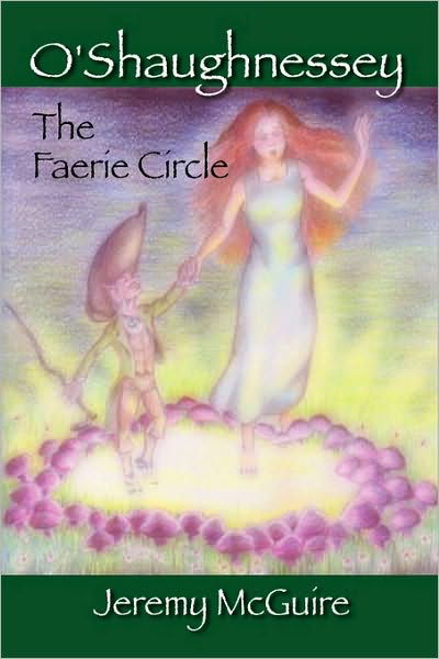 Cover for Jeremy McGuire · O'Shaughnessey: The Faerie Circle (Hardcover Book) (2009)