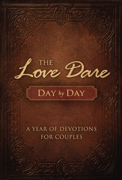 Cover for Stephen Kendrick · The Love Dare Day by Day: A Year of Devotions for Couples (Hardcover Book) (2013)