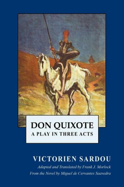 Cover for Victorien Sardou · Don Quixote: a Play in Three Acts (Pocketbok) (2009)