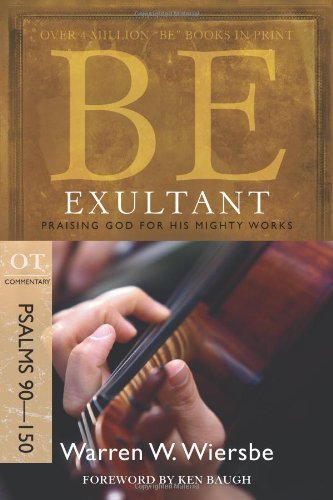 Cover for Warren Wiersbe · Be Exultant - Psalms 90- 150 (Paperback Bog) [New edition] (2009)