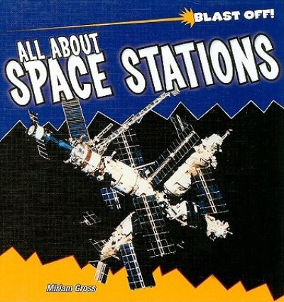 Cover for Miriam Gross · All about space stations (Book) [1st edition] (2009)