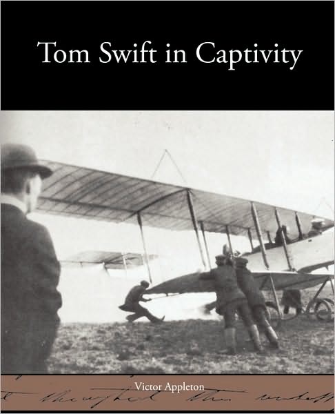 Cover for Victor II Appleton · Tom Swift in Captivity (Paperback Book) (2010)