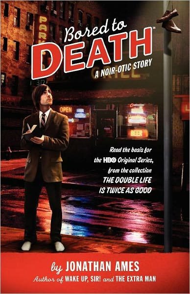 Cover for Jonathan Ames · Bored to Death: a Noir-otic Story (Pocketbok) (2009)