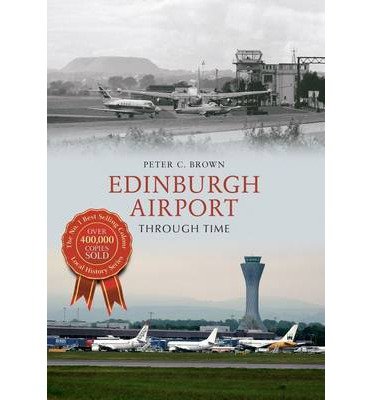 Cover for Peter C. Brown · Edinburgh Airport Through Time - Through Time (Pocketbok) (2013)
