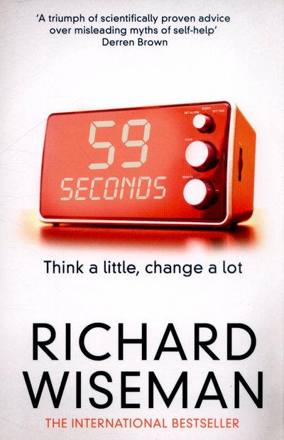 59 Seconds: Think a Little, Change a Lot - Richard Wiseman - Livros - Pan Macmillan - 9781447273370 - 15 de janeiro de 2015