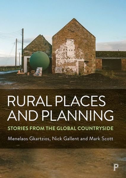 Rural Places and Planning: Stories from the Global Countryside - Gkartzios, Menelaos (School of Natural and Environmental Sciences, Newcastle University) - Books - Bristol University Press - 9781447356370 - March 8, 2022