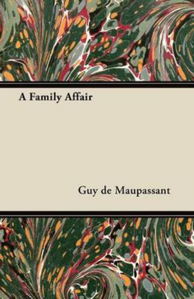 Cover for Guy De Maupassant · A Family Affair (Paperback Book) (2012)