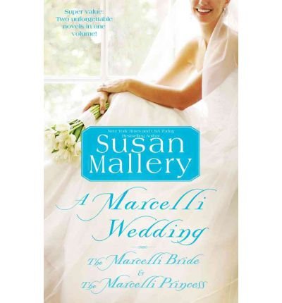 Cover for Susan Mallery · A Marcelli Wedding: the Marcelli Bride &amp; the Marcelli Princess (Taschenbuch) [Omnibus edition] (2011)