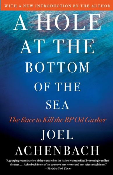 Cover for Joel Achenbach · A Hole at the Bottom of the Sea: the Race to Kill the Bp Oil Gusher (Paperback Book) (2012)