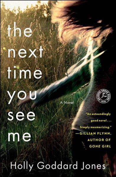 Cover for Holly Goddard Jones · The Next Time You See Me (Pocketbok) (2014)