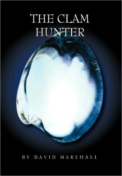 Cover for Marshall, David, Jr · The Clam Hunter (Hardcover Book) (2010)