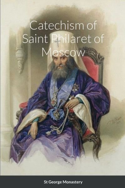 Cover for Saint Philaret Of Moscow · Catechism of Saint Philaret of Moscow (Paperback Bog) (2022)