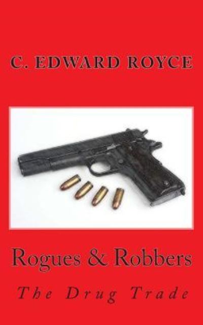 Cover for C Edward Royce · Rogues &amp; Robbers (Paperback Book) (2011)