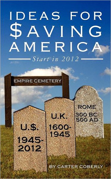 Cover for Carter Coberly · Ideas for Saving America: Start in 2012 (Paperback Book) (2011)