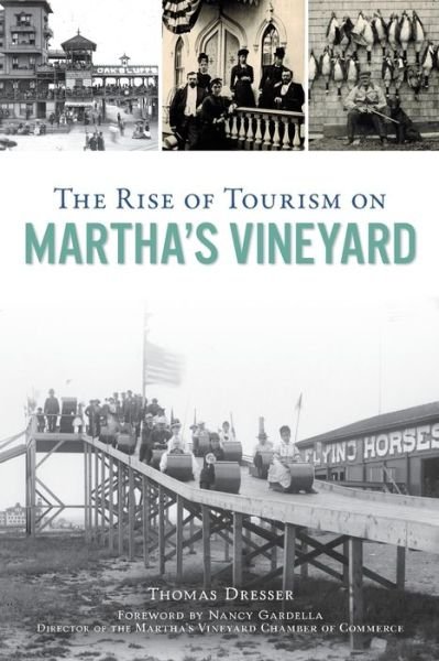 Cover for Thomas Dresser · Rise of Tourism on Martha's Vineyard (Book) (2020)