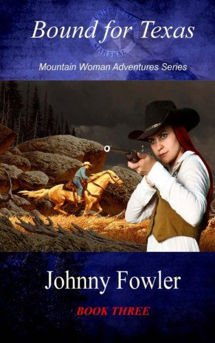 Cover for Johnny Fowler · Mountain Woman Bound for Texas (Kate Mcalaster Adventure) (Volume 3) (Taschenbuch) (2012)