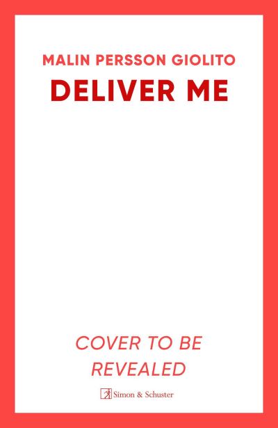 Deliver Me - Malin Persson Giolito - Bøker - Simon & Schuster Ltd - 9781471160370 - 14. mars 2024