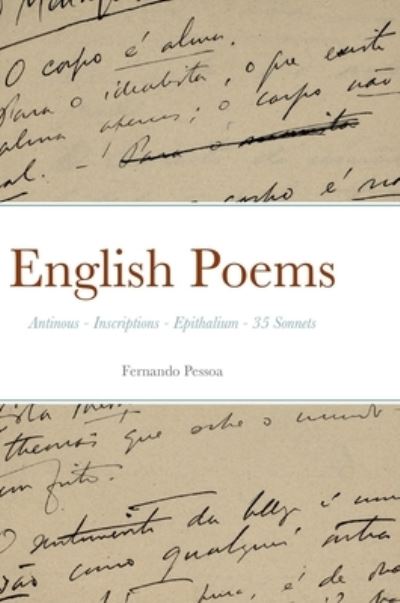 English Poems - Fernando Pessoa - Livros - Lulu Press - 9781471722370 - 19 de abril de 2022