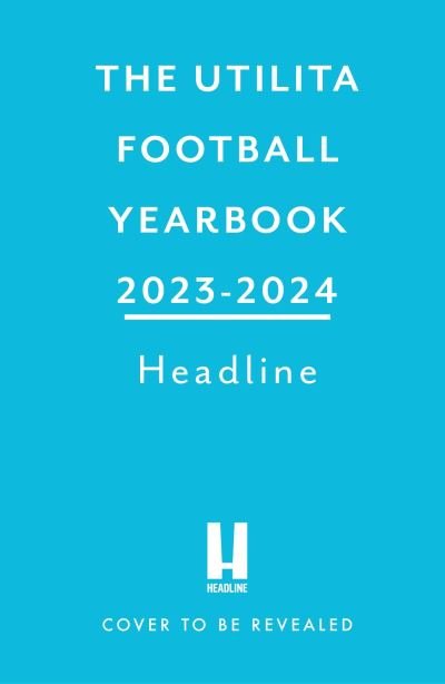 Cover for Headline · The Utilita Football Yearbook 2023-2024 (Hardcover Book) (2023)