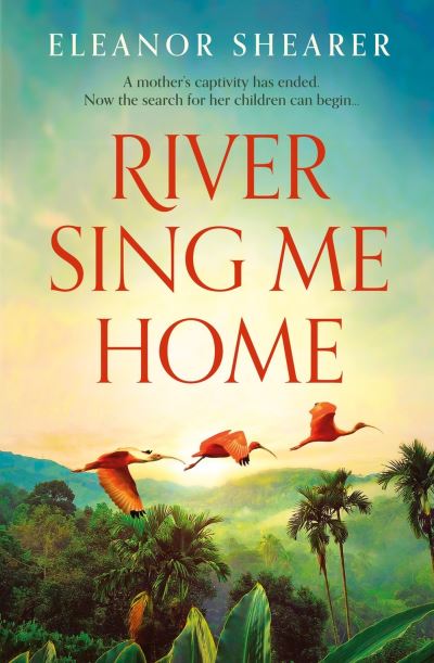 Cover for Eleanor Shearer · River Sing Me Home (Paperback Book) (2023)