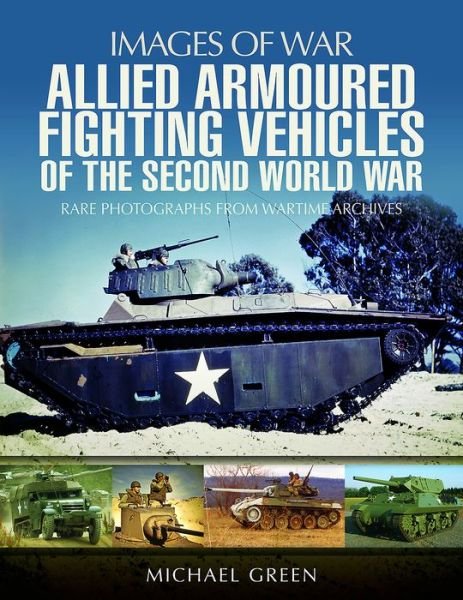 Cover for Michael Green · Allied Armoured Fighting Vehicles of the Second World War (Paperback Bog) (2017)