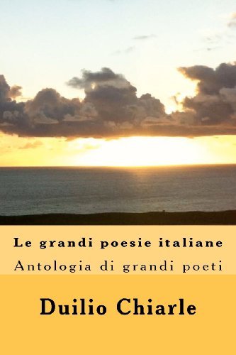 Cover for Duilio Chiarle · Le Grandi Poesie Italiane: Antologia (Paperback Bog) [Italian edition] (2012)